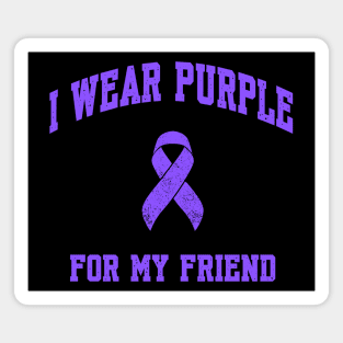 I Wear Purple for My Friend Magnet